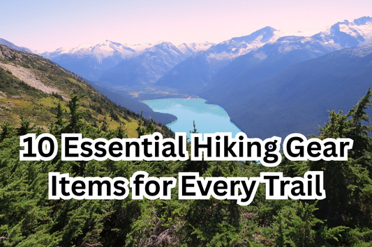 10 Essential Hiking Gear Items for Every Trail